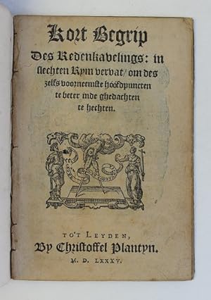 Seller image for Kort begrip des redenkavelings: in slechten rym vervat / om des zelfs voorneemste hoofdpuncten te beter inde ghedachten te hechten. for sale by Antiquariaat Brinkman, since 1954 / ILAB