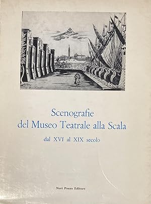 SCENOGRAFIE DEL MUSEO TEATRALE ALLA SCALA DAL XVI AL XIX SECOLO