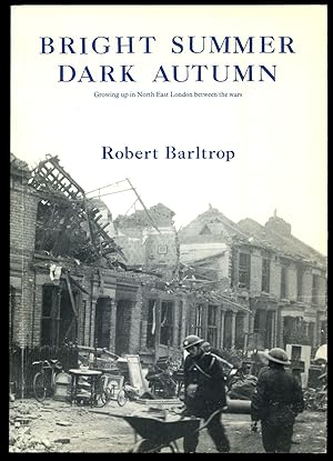 Seller image for Bright Summer Dark Autumn | Part III: Growing up in North East London Between the Wars for sale by Little Stour Books PBFA Member