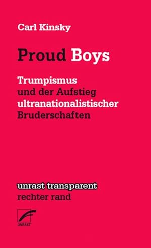 Proud Boys: Trumpismus und der Aufstieg ultranationalistischer Bruderschaften