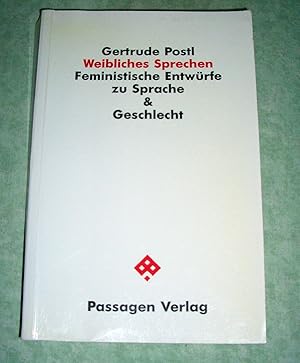 Weibliches Sprechen. Feministische Entwürfe zu Sprache & Geschlecht.