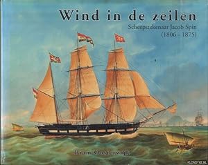 Seller image for Wind in de zeilen. Scheepstekenaar Jacob Spin (1806-1875) for sale by Klondyke