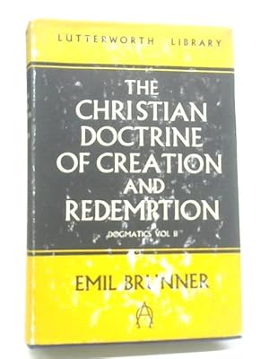 Bild des Verkufers fr The Christian Doctrine of Creation and Redemption Vol II zum Verkauf von World of Rare Books