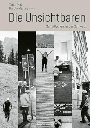 Bild des Verkufers fr Die Unsichtbaren : Sans-Papiers in der Schweiz zum Verkauf von AHA-BUCH GmbH