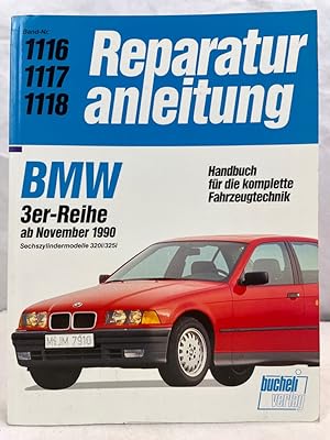 Bild des Verkufers fr Reparaturanleitung; BMW 3er-Reihe ab November 1990 : Sechzylindermodelle 320i, 325i, Band Nr. 1116, 1117, 1118, zum Verkauf von Antiquariat Bler