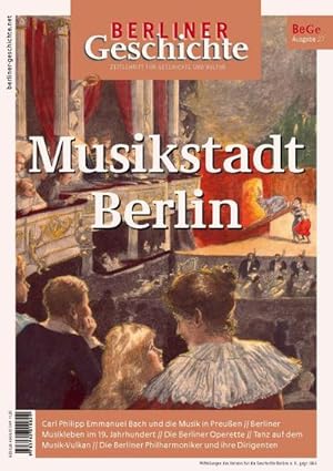 Imagen del vendedor de Berliner Geschichte - Zeitschrift fr Geschichte und Kultur : Musikstadt Berlin a la venta por Smartbuy