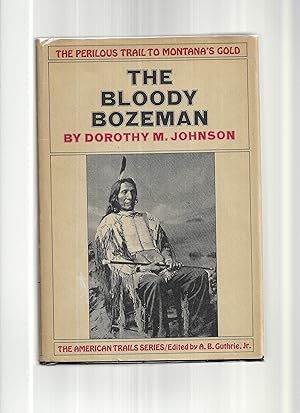 Seller image for THE BLOODY BOZEMAN: The Perilous Trail To Montana's Gold for sale by Chris Fessler, Bookseller