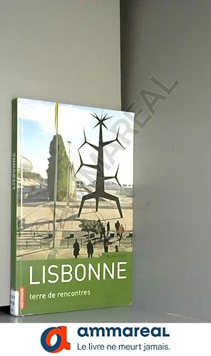 Seller image for Lisbonne : Terre de rencontres for sale by Ammareal