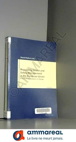 Bild des Verkufers fr Regulating Health and Safety Management in the European Union: A Study of the Dynamics of Change zum Verkauf von Ammareal