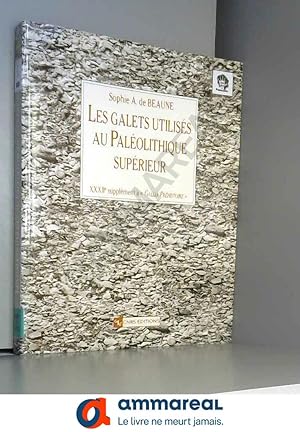 Image du vendeur pour Gallia Prhistoire, supplment, numro 32 : Les galets utiliss au Palolithique suprieur : Approche archologique et exprimentale mis en vente par Ammareal