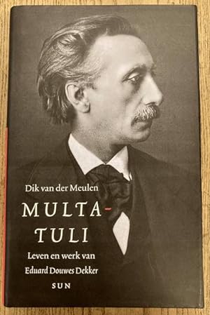 Seller image for Multatuli. Leven en werken van Eduard Douwes Dekker. for sale by Frans Melk Antiquariaat