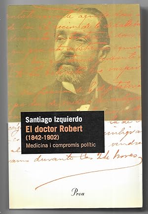Doctor Robert, El. (1842-1902). Medicina i compromis politic