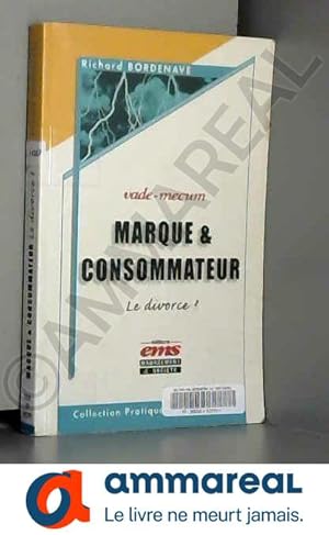 Image du vendeur pour Vademecum : Marque et consommateur : Le divorce ? mis en vente par Ammareal