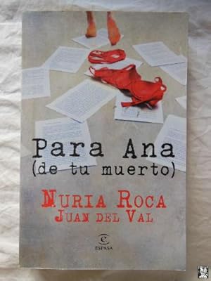 Imagen del vendedor de PARA ANA (de tu muerto) a la venta por Librera Maestro Gozalbo