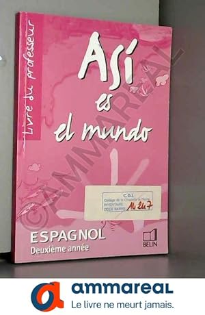 Bild des Verkufers fr Espagnol 2me anne Asi es el mundo: Livre du professeur zum Verkauf von Ammareal