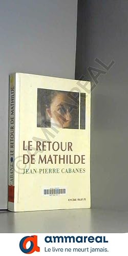 Image du vendeur pour Le retour de Mathilde mis en vente par Ammareal