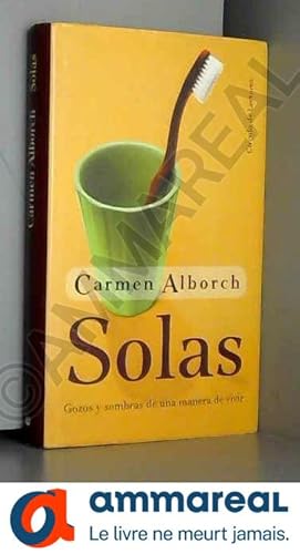 Imagen del vendedor de Solas : gozos y sombras de una manera de vivir a la venta por Ammareal