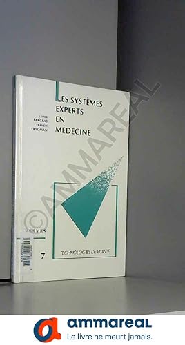 Seller image for Les Systemes Experts en Medecine Technologies de Pointe 7 for sale by Ammareal