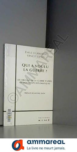 Seller image for Qui a voulu la guerre ?" : Les origines de la guerre d'aprs les documents diplomatiques for sale by Ammareal