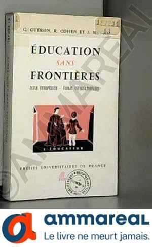 Seller image for ducation sans frontires : cole europenne, coles internationales, par Genevive Guron, Rachel Cohen et Jean Meyer for sale by Ammareal