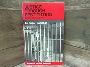 Seller image for Justice through restitution: Making criminals pay for sale by Archives Books inc.