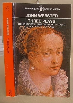 Three Plays - The White Devil - The Duchess Of Malfi - The Devil's Law-Case