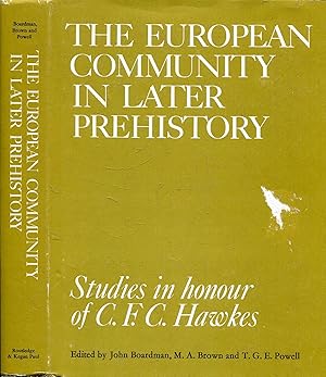 Seller image for The European Community in Later Prehistory, studies in honour of C F C HJawkes for sale by Pendleburys - the bookshop in the hills