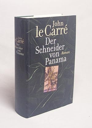 Bild des Verkufers fr Der Schneider von Panama : Roman / John le Carr. Aus dem Engl. von Werner Schmitz zum Verkauf von Versandantiquariat Buchegger