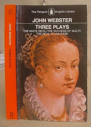 Bild des Verkufers fr Three Plays - The White Devil - The Duchess Of Malfi - The Devil's Law-Case zum Verkauf von Eastleach Books