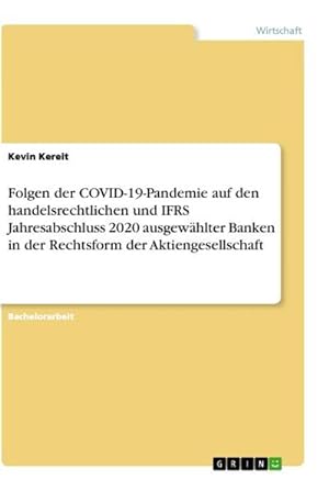 Bild des Verkufers fr Folgen der COVID-19-Pandemie auf den handelsrechtlichen und IFRS Jahresabschluss 2020 ausgewhlter Banken in der Rechtsform der Aktiengesellschaft zum Verkauf von AHA-BUCH GmbH