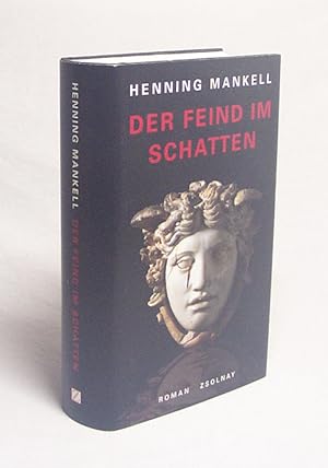 Imagen del vendedor de Der Feind im Schatten : Roman / Henning Mankell. Aus dem Schwed. von Wolfgang Butt a la venta por Versandantiquariat Buchegger
