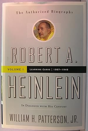 Robert A. Heinlein: In Dialogue with His Century: Vol. 1, 1907-1948: Learning Curve (1907-1948)