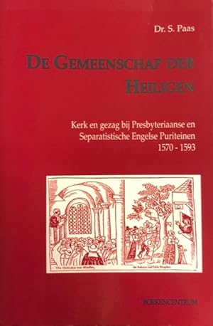 Imagen del vendedor de De Gemeenschap der Heiligen. Kerk en gezag bij Presbyteriaanse en Separatistische Engelse Puriteinen 1570-1593 a la venta por Antiquariaat Schot