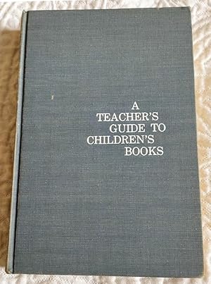 A TEACHERS GUIDE TO CHILDREN'S BOOKS