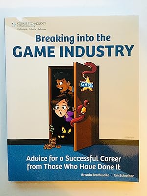 Seller image for Breaking Into the Game Industry: Advice for a Successful Career from Those Who Have Done It for sale by Cherubz Books