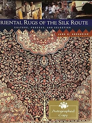Oriental Rugs of the Silk Route:; culture, process, and selection