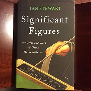 Seller image for Significant Figures; The Lives and Work of Great Mathematicians for sale by Books to Give ~ Books to Love