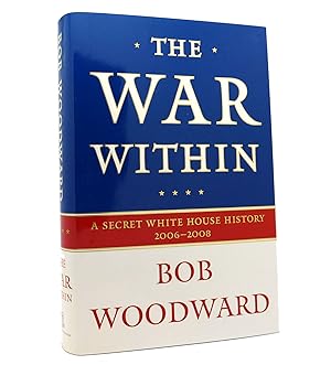 Image du vendeur pour THE WAR WITHIN A Secret White House History 2006-2008 mis en vente par Rare Book Cellar