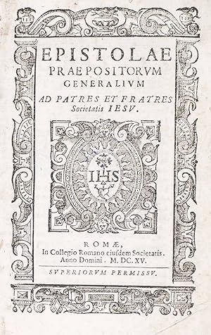 Epistolae Praepositorum Generalium ad patres et frates Societatis Iesu [BOUND WITH] Instructio [A...