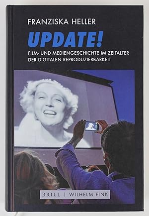 Immagine del venditore per Update!: Film- und Mediengeschichte im Zeitalter der digitalen Reproduzierbarkeit venduto da Buchkanzlei