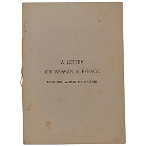A Letter on Woman Suffrage from One Woman to Another