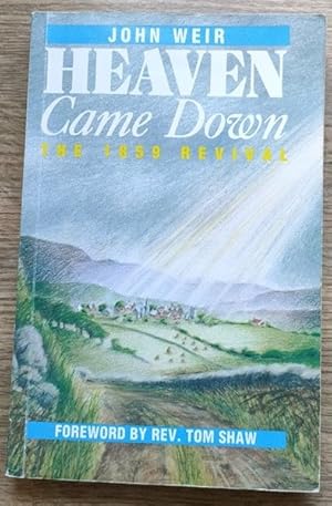 Heaven Came Down: The 1859 Revival (previously "Irish Revivals: The Ulster Awakening")