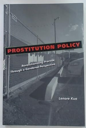 Immagine del venditore per Prostitution Policy. Revolutionizing Practice through a Gendered Perspective. venduto da Plurabelle Books Ltd