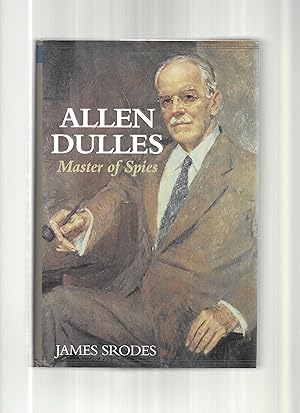 ALLEN DULLES: Master Of Spies