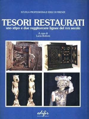 Bild des Verkufers fr Tesori restaurati, uno stipo e due reggitorcere lignee del XVII secolo. zum Verkauf von FIRENZELIBRI SRL