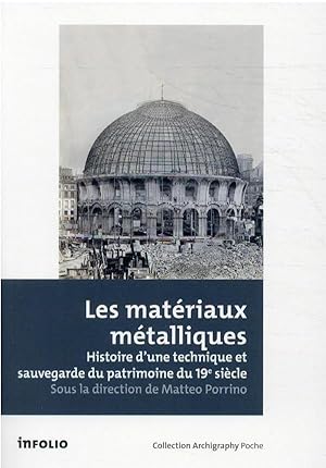 les matériaux métalliques ; histoire d'une technique et sauvegarde du patrimoine du 19e siècle