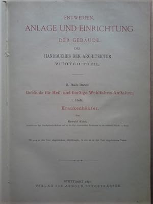 Gebäude für Heil- und sonstige Wohlfahrts-Anstalten. 1. Heft: Krankenhäuser Entwerfen, Anlage und...