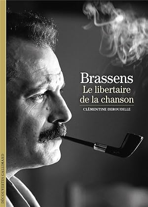 Brassens : le libertaire de la chanson