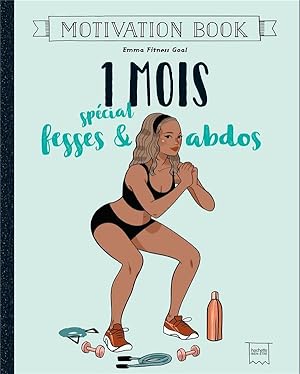 motivation book : 1 mois spécial fesses et abdos