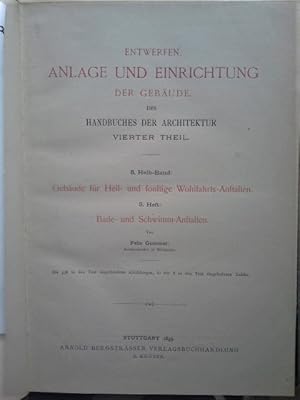 Bade- und Schwimm-Anstalten. (= Handbuch der Architektur. Vierter Theil. Entwerfen, Anlage und Ei...